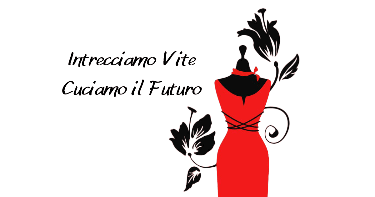 Intrecciamo Vite Cuciamo il Futuro