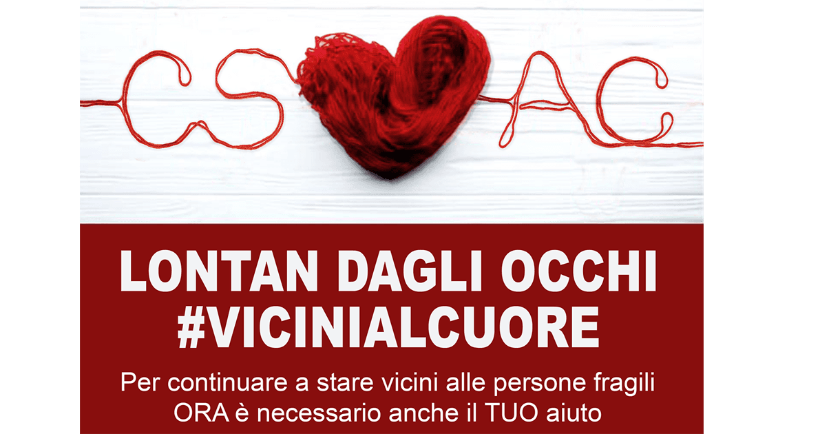 Lontan dagli occhi, #VICINIALCUORE-CSAC