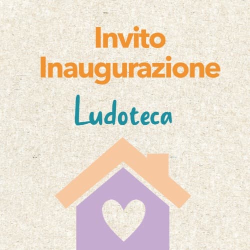Invito all'inaugurazione della Ludoteca