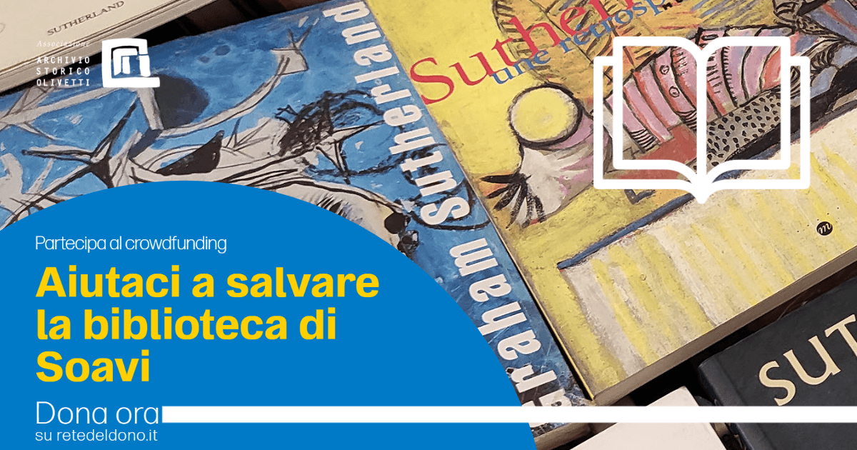 La biblioteca di Soavi: tesoro di tutti di Associazione Archivio Storico Olivetti La biblioteca di Soavi: tesoro di tutti-Associazione Archivio Storico Olivetti