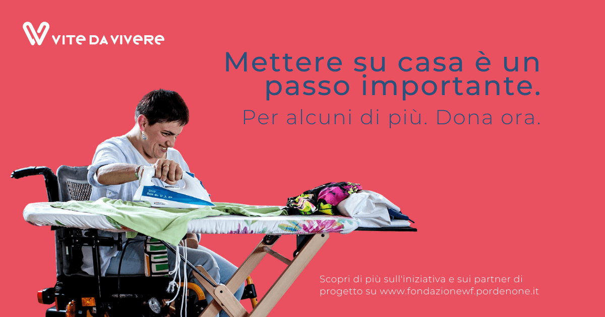 Una Casa per le persone con disabilità di Fondazione Well Fare Pordenone Una Casa per le persone con disabilità-Fondazione Well Fare Pordenone