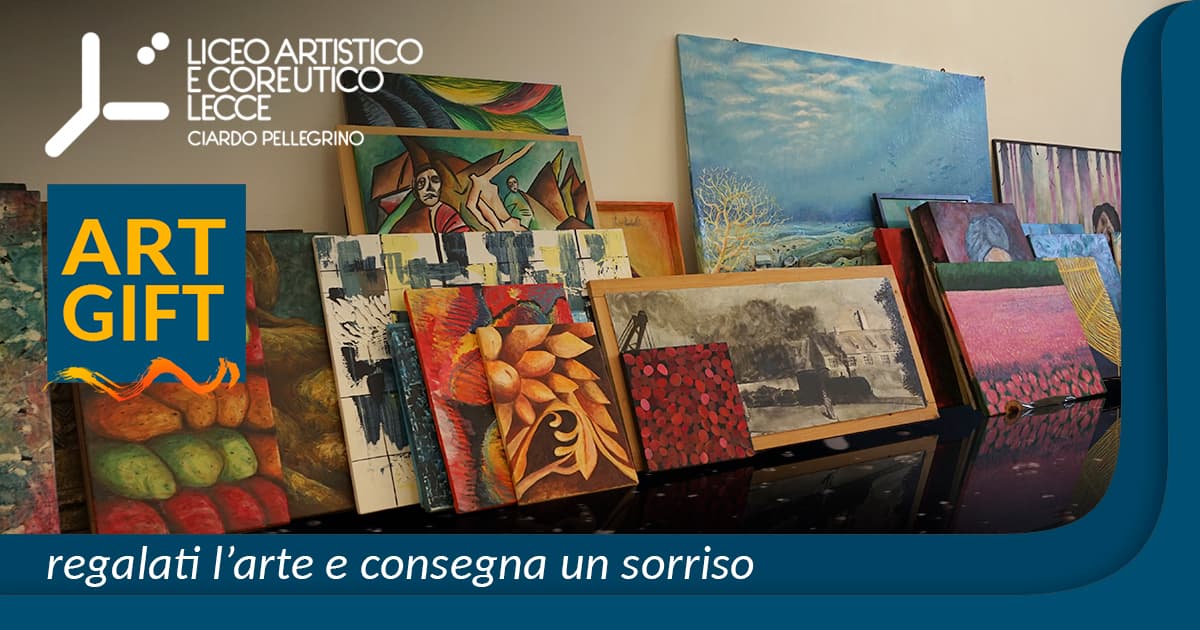 ART GIFT: l'arte per donare un sorriso di Liceo Artistico e Coreutico • Lecce ART GIFT: l'arte per donare un sorriso-Liceo Artistico e Coreutico • Lecce