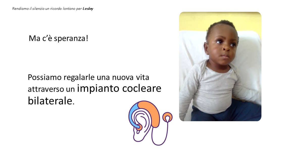 Ma c’è speranza! Possiamo regalarle una nuova vita attraverso un impianto cocleare bilaterale.