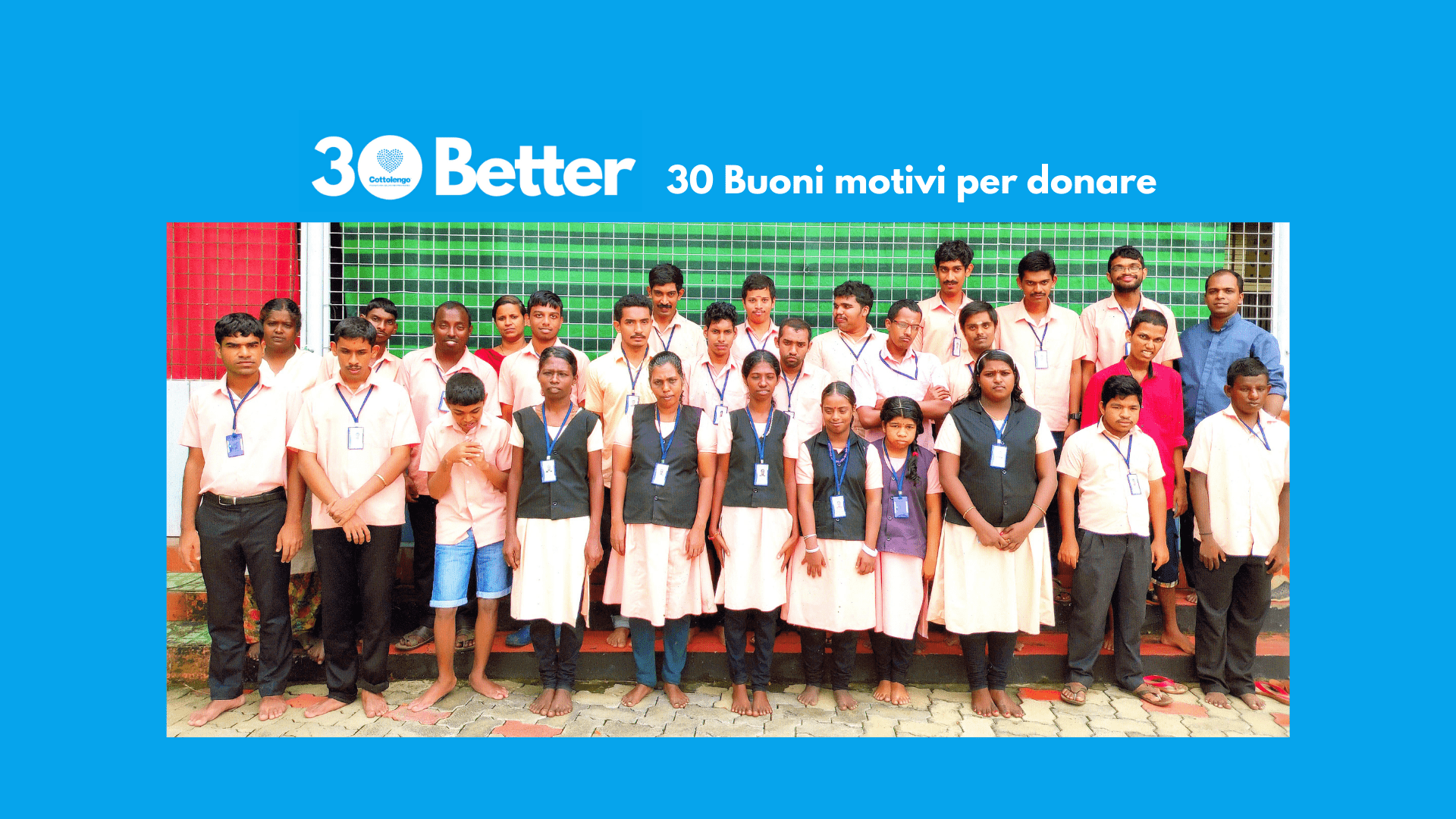 30 Better - 30 Buoni motivi per donare di Fondazione Cottolengo Onlus 30 Better - 30 Buoni motivi per donare-Fondazione Cottolengo Onlus