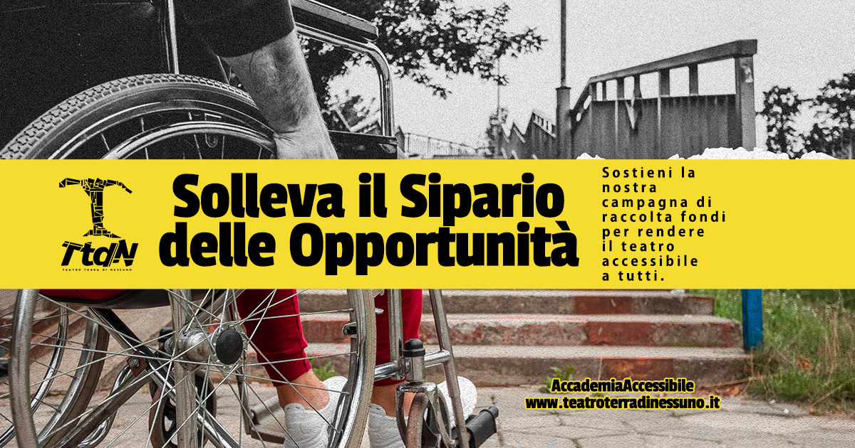 AccademiAccessibile di Teatro Terra di Nessuno TTDN AccademiAccessibile -Teatro Terra di Nessuno TTDN