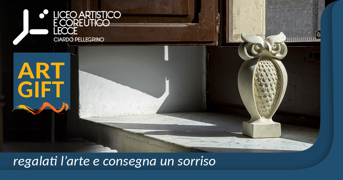ART GIFT: l'arte per donare un sorriso-Liceo Artistico e Coreutico • Lecce