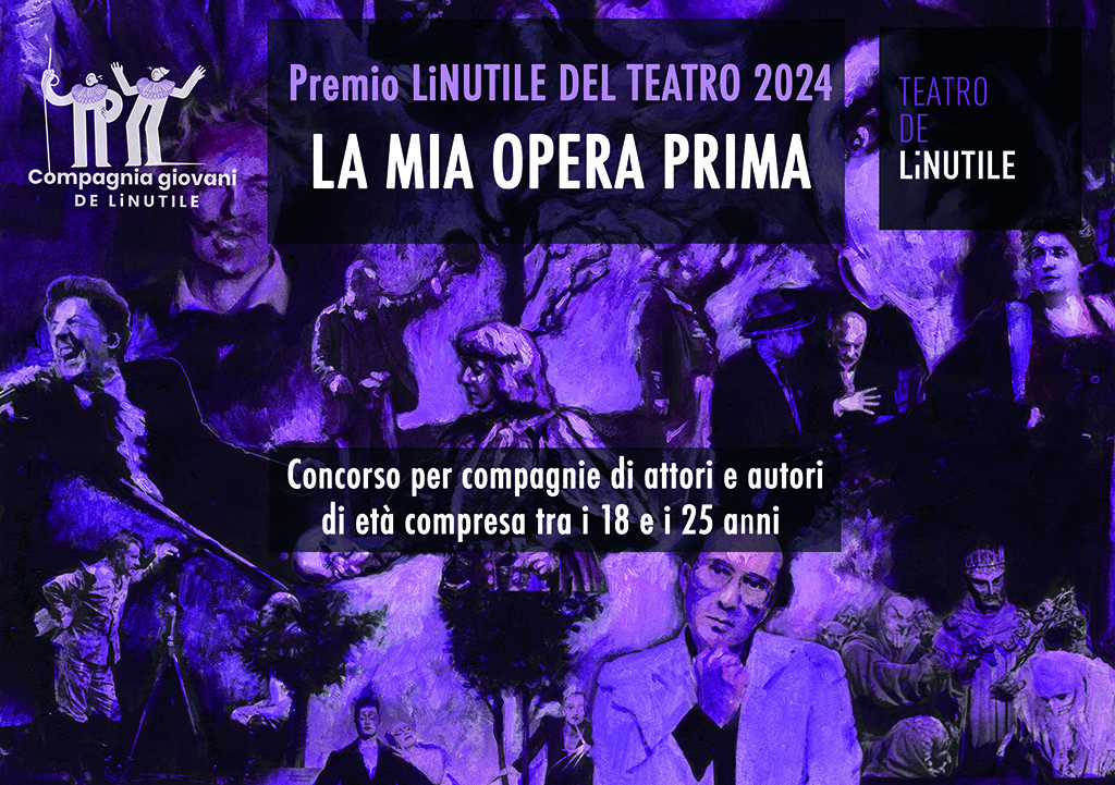 Rassegna 2024 "La mia Opera Prima" di TEATRO DE LINUTILE Rassegna 2024 "La mia Opera Prima" -TEATRO DE LINUTILE