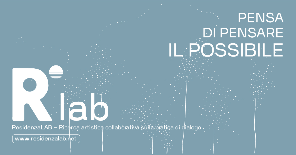 pensa di pensare IL POSSIBILE di Associazione Annex Cultura ResidenzaLAB pensa di pensare IL POSSIBILE-Associazione Annex Cultura ResidenzaLAB