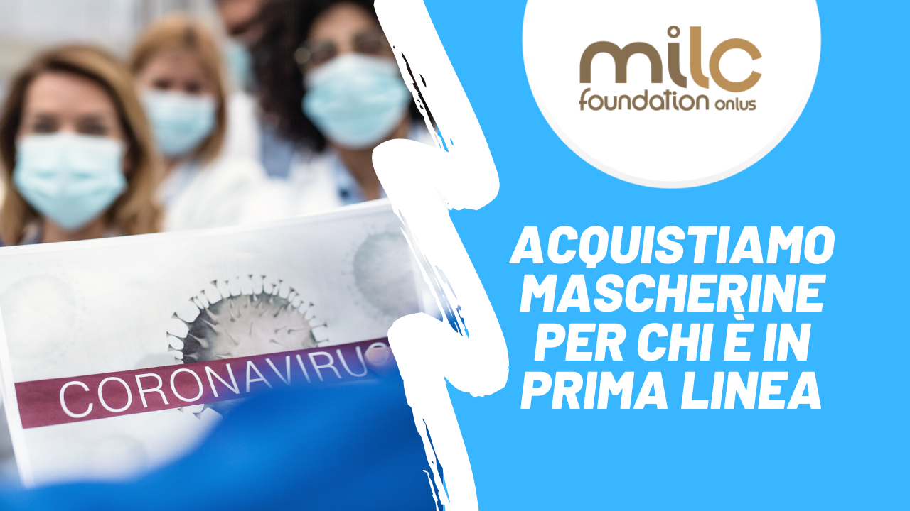 Mascherine per chi è in prima linea! di Fondazione Milc ONLUS Mascherine per chi è in prima linea!-Fondazione Milc ONLUS